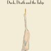 Duck Death and the Tulip book, Wolf Erlbruch, picture book for kids, book about an unlikely friendship