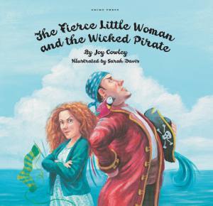 The fierce little woman and the wicked pirate book, Joy Cowley, Sarah Davis, picture book for kids