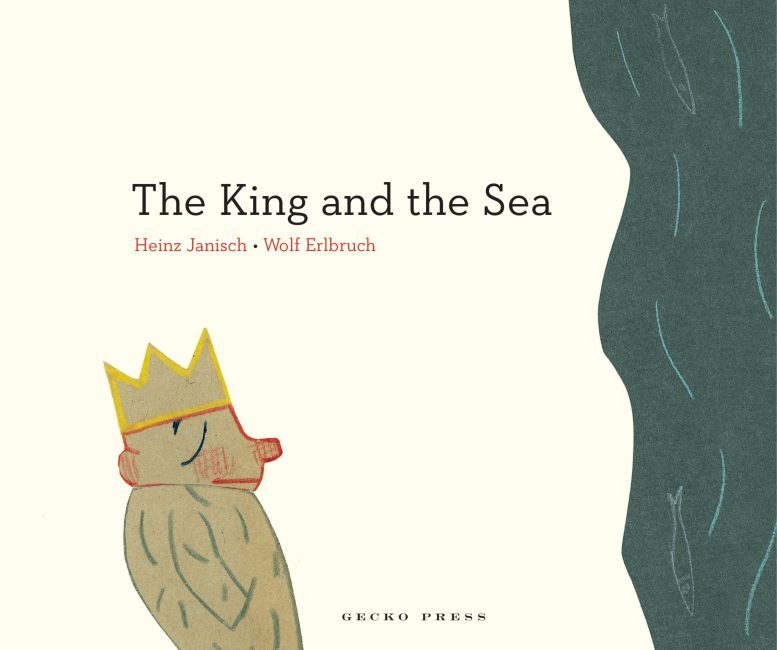 The king and the sea book, Heinz Janisch, Wolf Erlbruch, childrens picture book