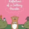 Reflections of a solitary hamster book, Astrid Desbordes, Pauline Martin, Novel for kids, book about friendship