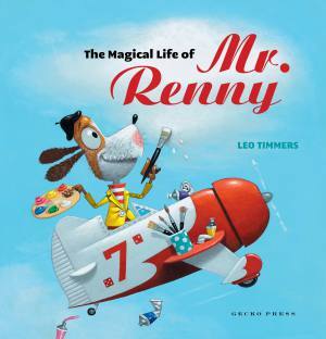 The Magical Life of Mr Renny book, Leo Timmers, picture book for preschoolers, book about imagination