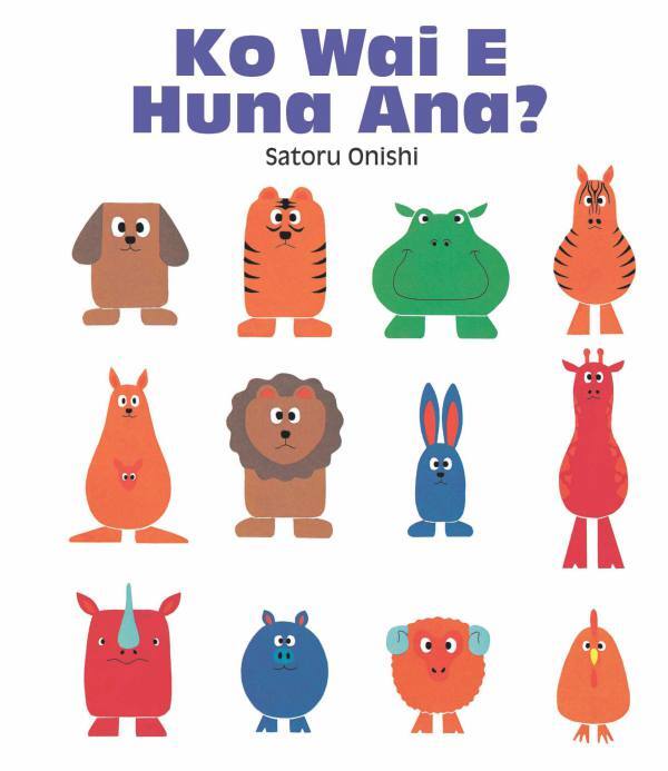 Ko Wai E Huna Ana book, te reo maori childrens book, Satoru Onishi, picture book for preschoolers