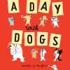 a day with dogs book, Dorothee de Monfreid, picture book about dogs, dog book for kids