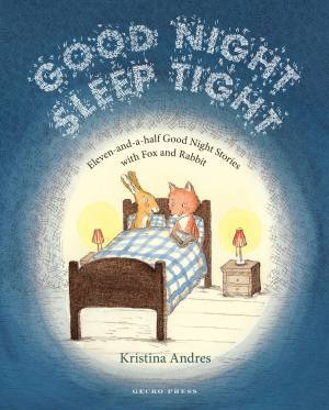 Good Night Sleep Tight Kristina Andres Gecko Press