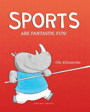 Sports Are Fantastic Fun, Children's Book about sports, Gecko Press, Ages 3 and up