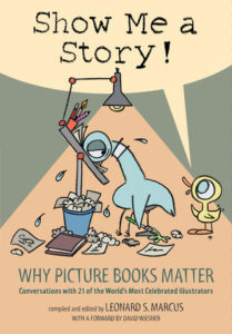 Cover of Show Me A Story by Leonard S. Marcus