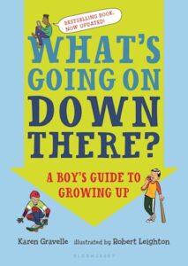 What’s Going on Down There A boy's guide to growing up