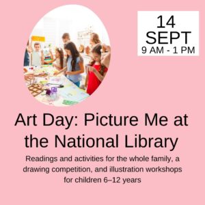 14 September Art Day: Picture Me at the National Library Readings and activities for the whole family, a drawing competition, and illustration workshops for children 6–12 years